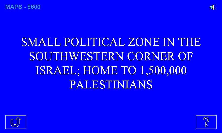 MAPS - $600 SMALL POLITICAL ZONE IN THE SOUTHWESTERN CORNER OF ISRAEL; HOME TO
