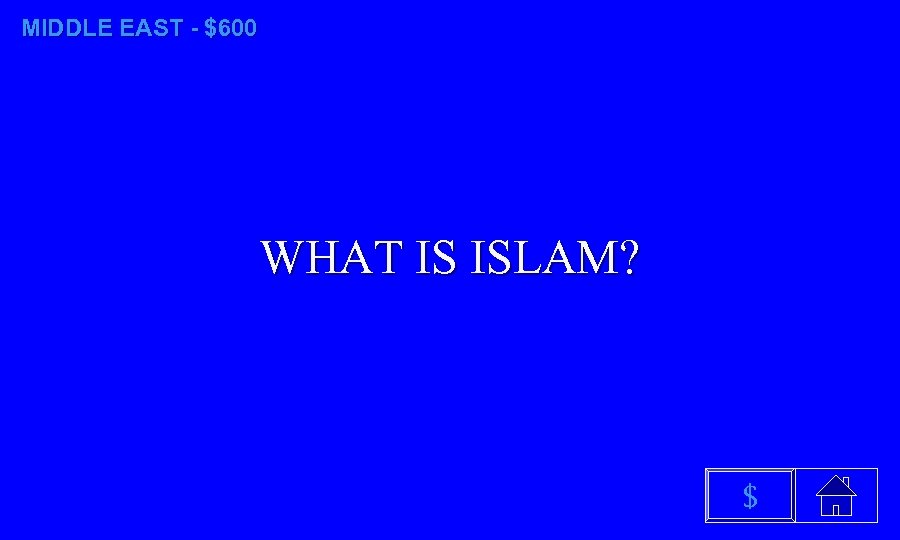 MIDDLE EAST - $600 WHAT IS ISLAM? $ 