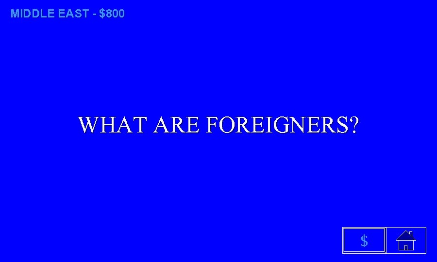 MIDDLE EAST - $800 WHAT ARE FOREIGNERS? $ 