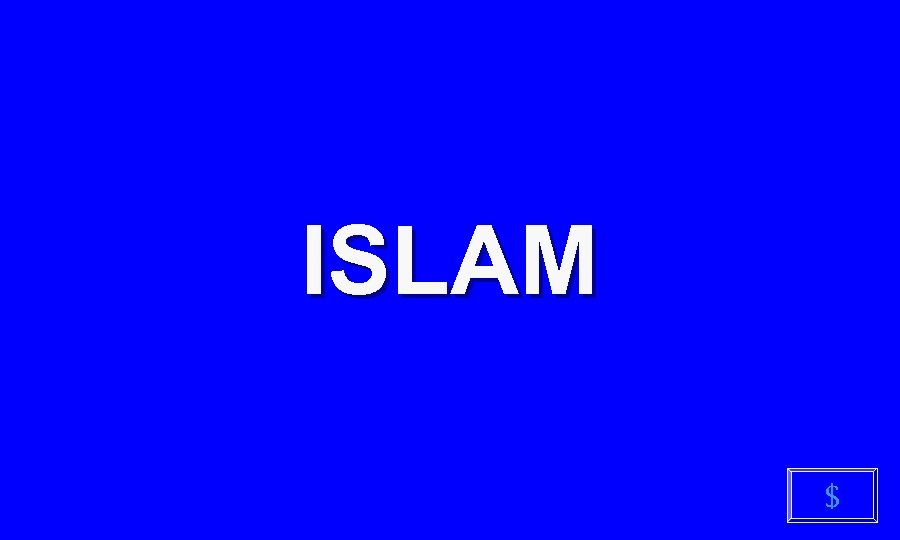 ISLAM $ 