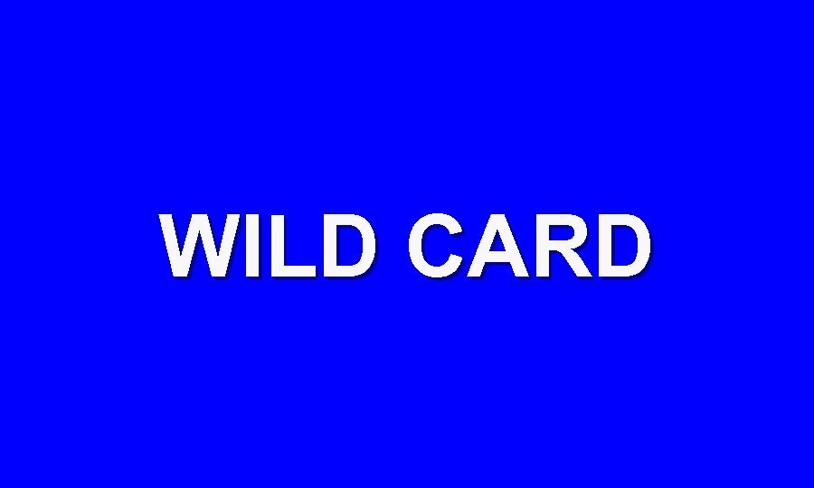 WILD CARD 