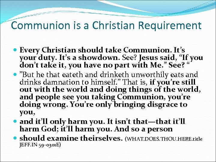 Communion is a Christian Requirement Every Christian should take Communion. It’s your duty. It’s