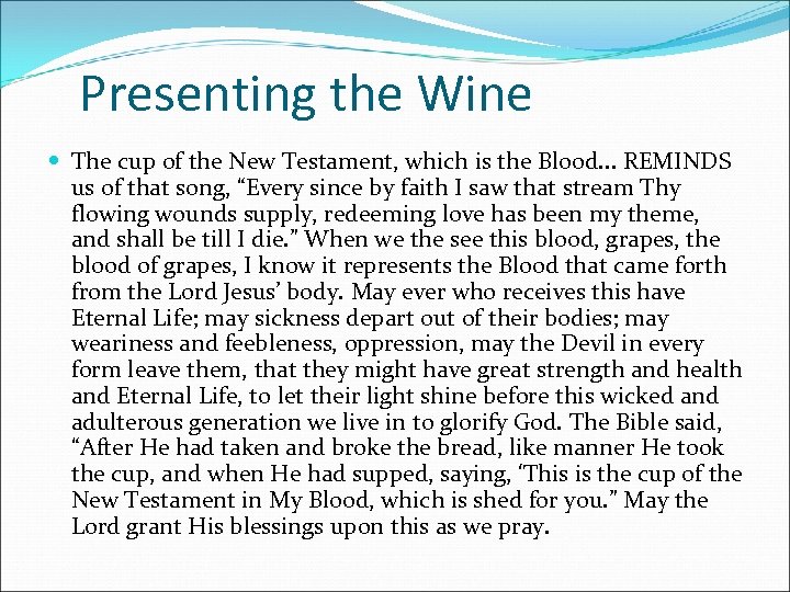 Presenting the Wine The cup of the New Testament, which is the Blood. .