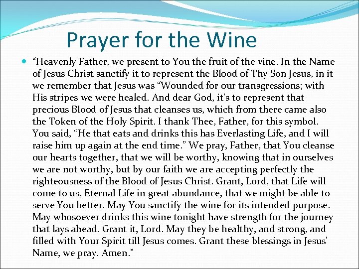 Prayer for the Wine “Heavenly Father, we present to You the fruit of the