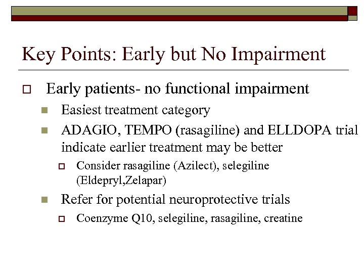 Key Points: Early but No Impairment o Early patients- no functional impairment n n