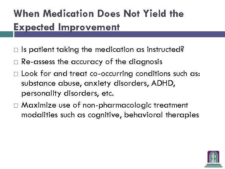 When Medication Does Not Yield the Expected Improvement Is patient taking the medication as