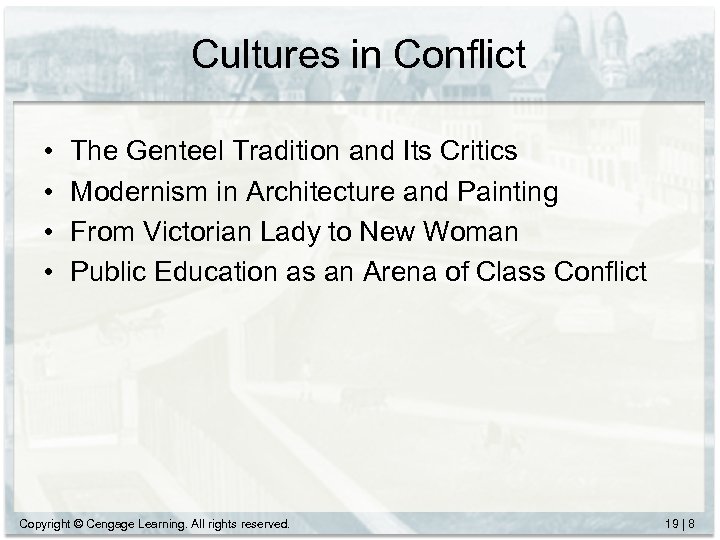 Cultures in Conflict • • The Genteel Tradition and Its Critics Modernism in Architecture