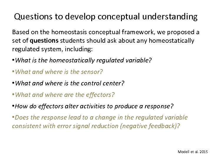 Questions to develop conceptual understanding Based on the homeostasis conceptual framework, we proposed a