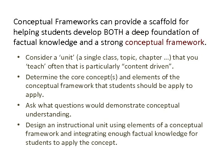 Conceptual Frameworks can provide a scaffold for helping students develop BOTH a deep foundation