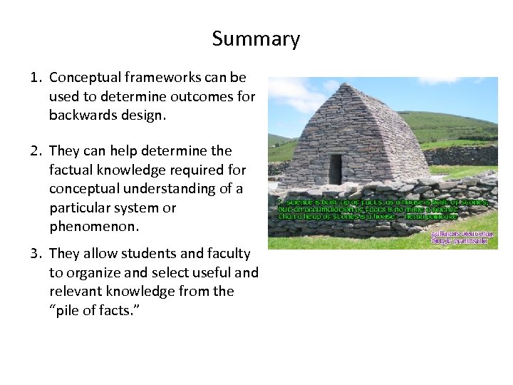 Summary 1. Conceptual frameworks can be used to determine outcomes for backwards design. 2.