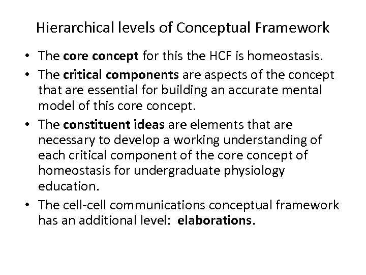 Hierarchical levels of Conceptual Framework • The core concept for this the HCF is