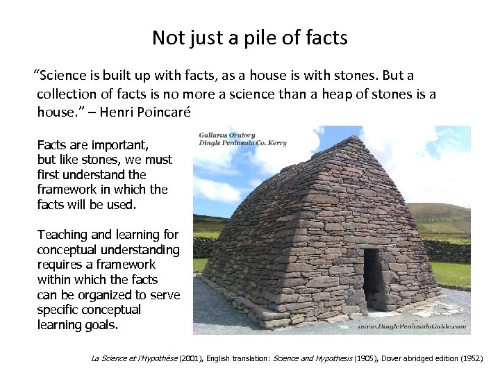 Not just a pile of facts “Science is built up with facts, as a