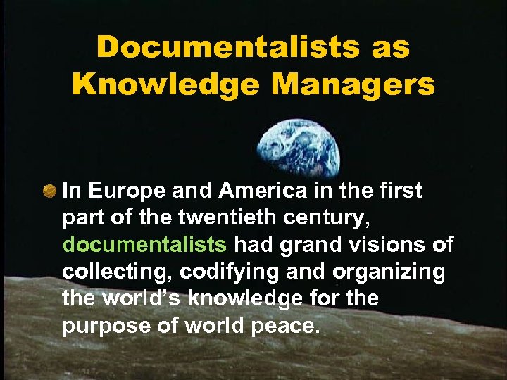 Documentalists as Knowledge Managers In Europe and America in the first part of the