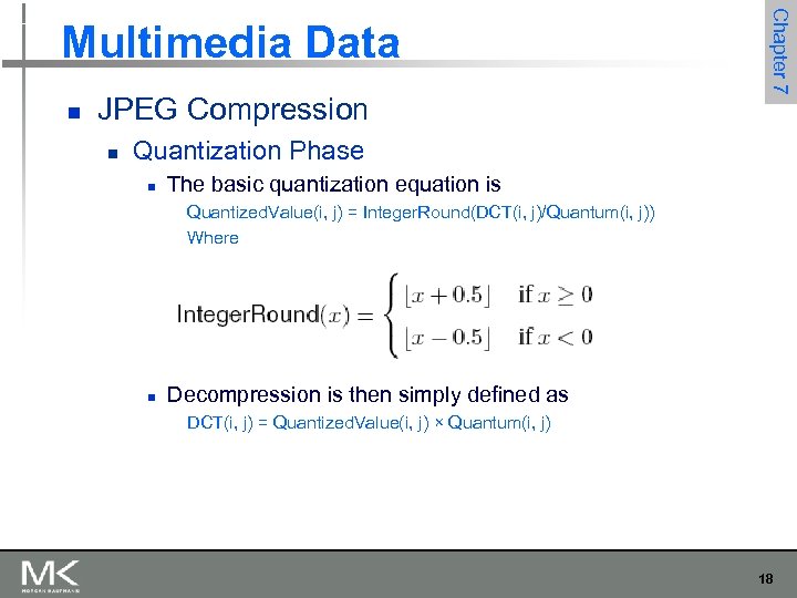 n JPEG Compression n Chapter 7 Multimedia Data Quantization Phase n The basic quantization