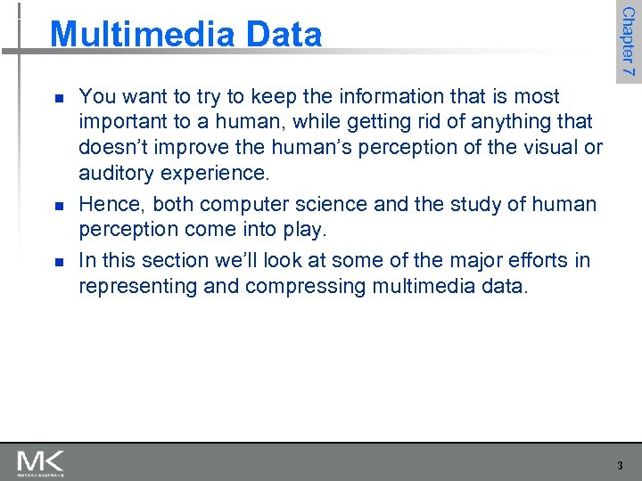 n n n Chapter 7 Multimedia Data You want to try to keep the