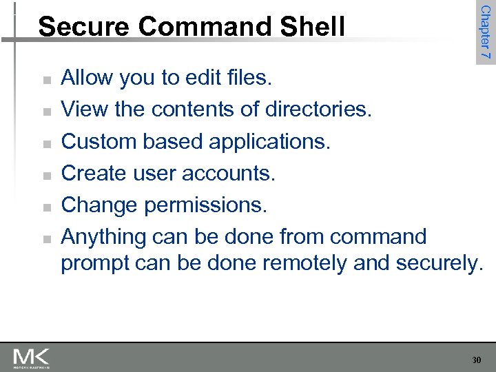 n n n Chapter 7 Secure Command Shell Allow you to edit files. View