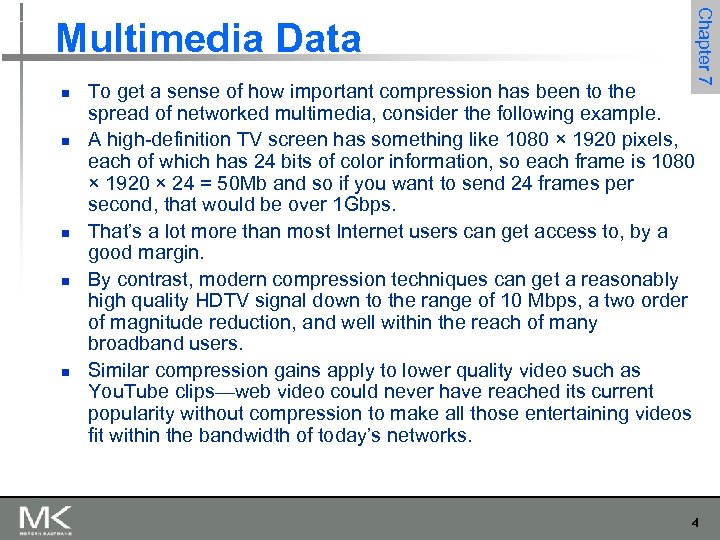 n n n Chapter 7 Multimedia Data To get a sense of how important