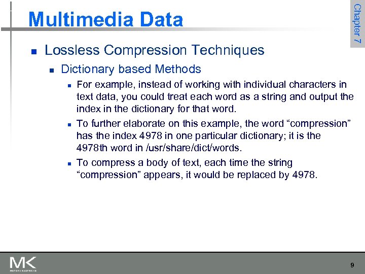 n Lossless Compression Techniques n Chapter 7 Multimedia Data Dictionary based Methods n n