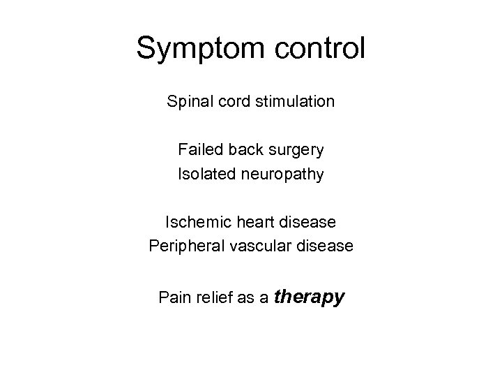 Symptom control Spinal cord stimulation Failed back surgery Isolated neuropathy Ischemic heart disease Peripheral