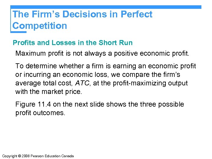 The Firm’s Decisions in Perfect Competition Profits and Losses in the Short Run Maximum