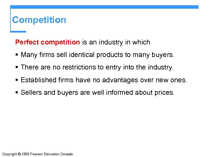 Competition Perfect competition is an industry in which § Many firms sell identical products