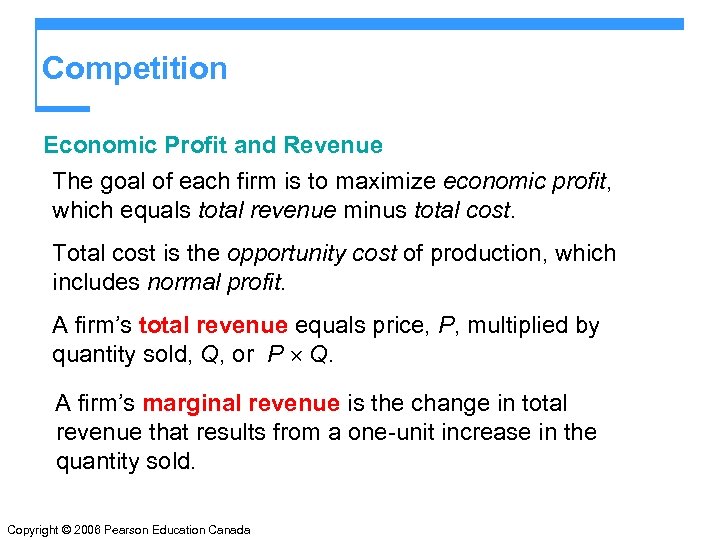 Competition Economic Profit and Revenue The goal of each firm is to maximize economic