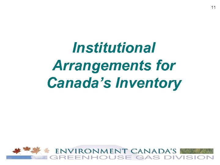 11 Institutional Arrangements for Canada’s Inventory 