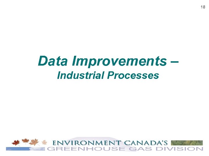 18 Data Improvements – Industrial Processes 