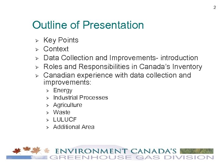 2 Outline of Presentation Ø Ø Ø Key Points Context Data Collection and Improvements-