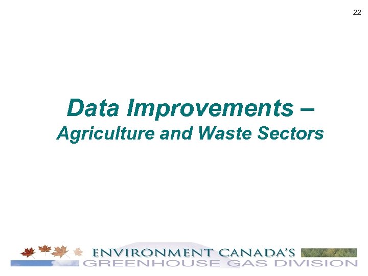 22 Data Improvements – Agriculture and Waste Sectors 