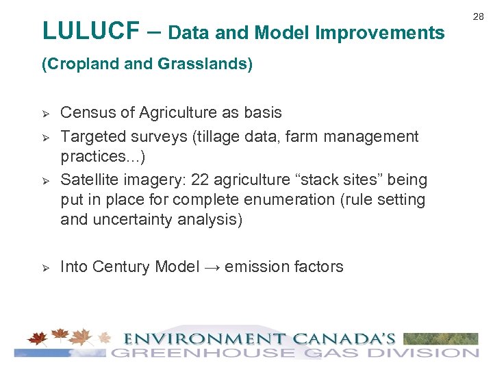 LULUCF – Data and Model Improvements (Cropland Grasslands) Ø Ø Census of Agriculture as