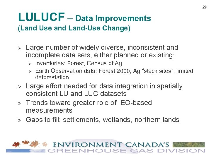 29 LULUCF – Data Improvements (Land Use and Land-Use Change) Ø Large number of