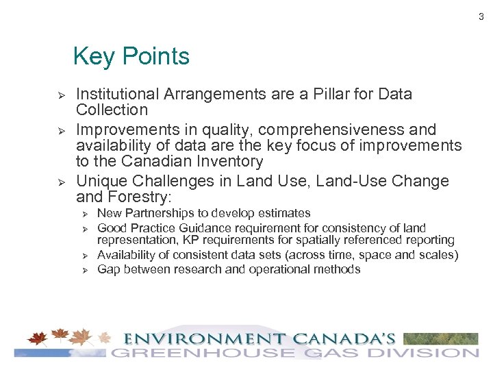 3 Key Points Ø Ø Ø Institutional Arrangements are a Pillar for Data Collection