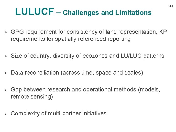 LULUCF – Challenges and Limitations Ø GPG requirement for consistency of land representation, KP