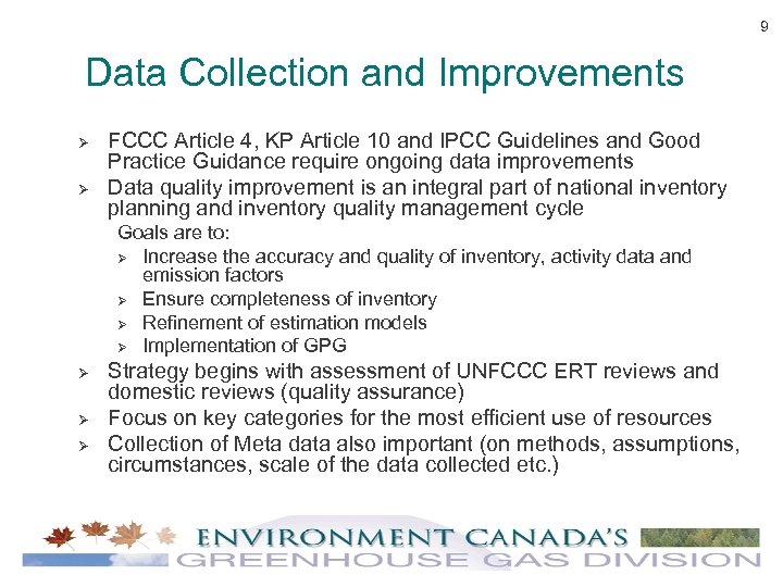 9 Data Collection and Improvements Ø Ø FCCC Article 4, KP Article 10 and