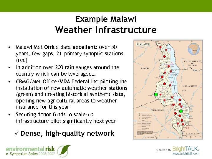 Example Malawi Weather Infrastructure • Malawi Met Office data excellent: over 30 years, few