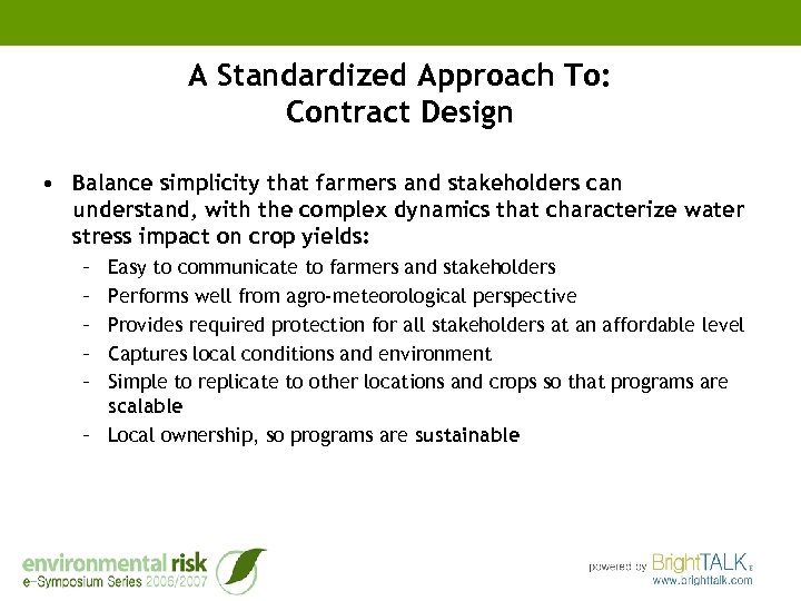 A Standardized Approach To: Contract Design • Balance simplicity that farmers and stakeholders can