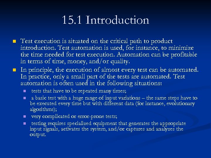 15. 1 Introduction n n Test execution is situated on the critical path to