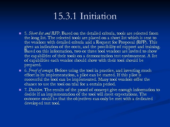 15. 3. 1 Initiation n 5. Short list and RFP. Based on the detailed