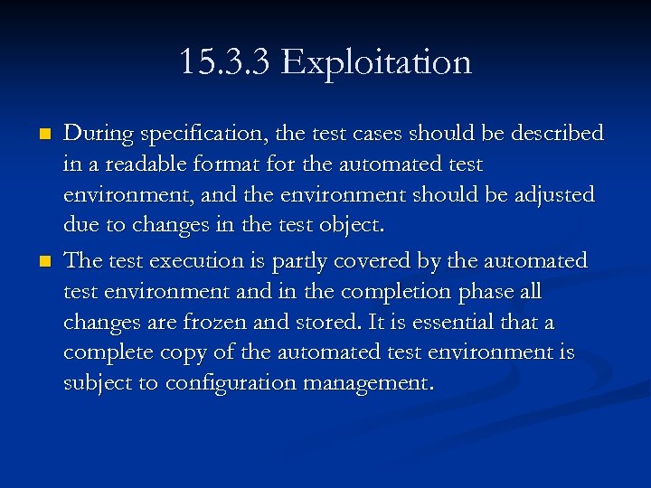 15. 3. 3 Exploitation n n During specification, the test cases should be described