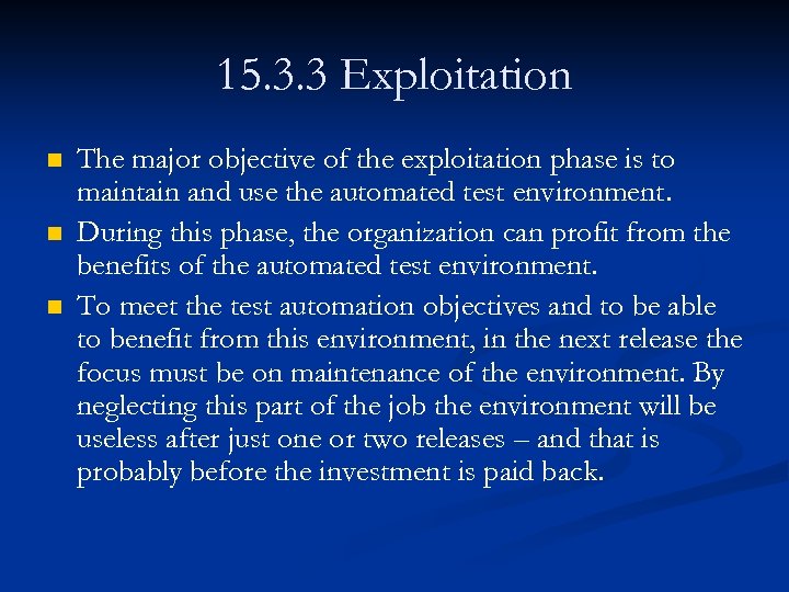 15. 3. 3 Exploitation n The major objective of the exploitation phase is to