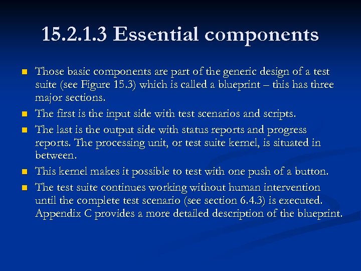 15. 2. 1. 3 Essential components n n n Those basic components are part