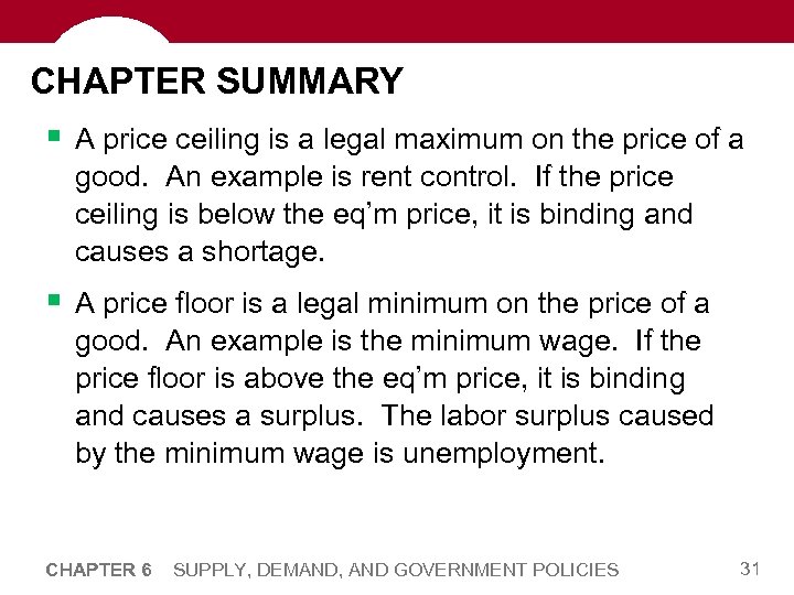 CHAPTER SUMMARY § A price ceiling is a legal maximum on the price of