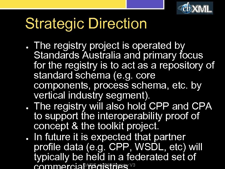 Strategic Direction ● ● ● The registry project is operated by Standards Australia and