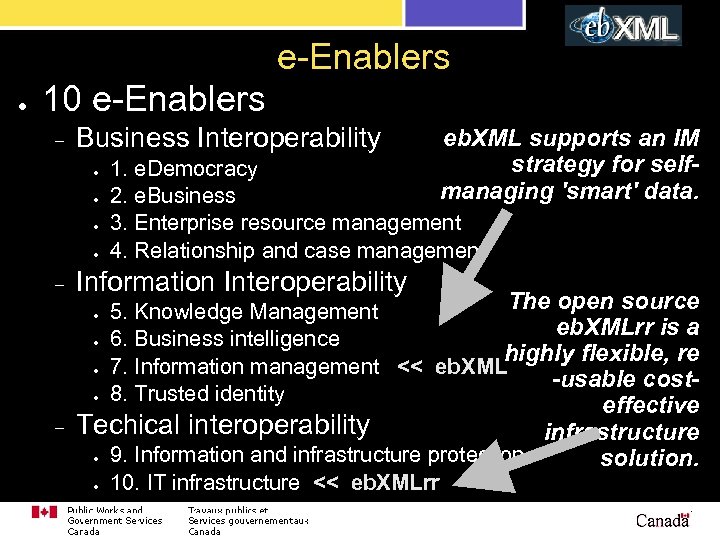 e-Enablers ● 10 e-Enablers – Business Interoperability ● ● – eb. XML supports an