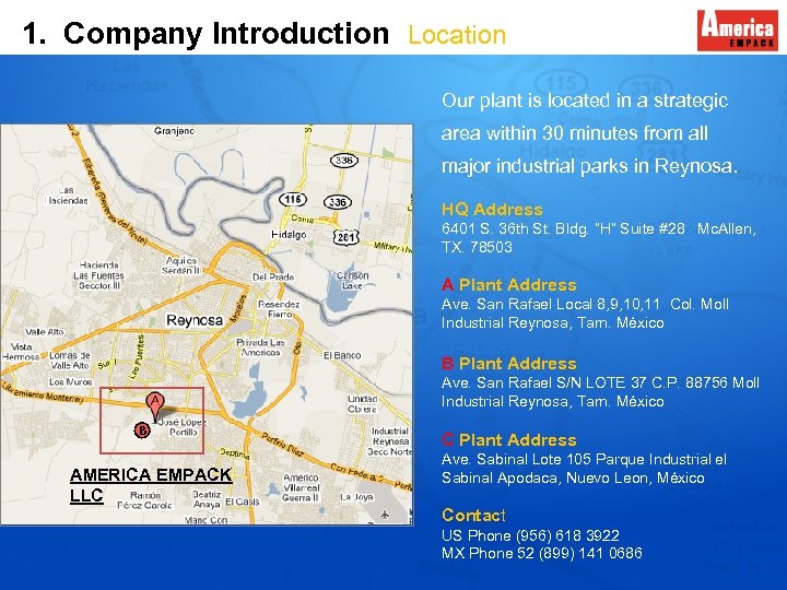 1. Company Introduction Location Our plant is located in a strategic area within 30