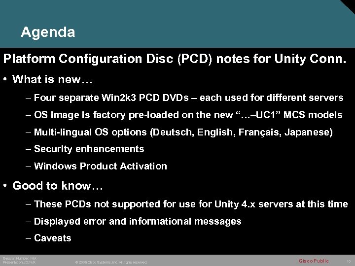 Agenda Platform Configuration Disc (PCD) notes for Unity Conn. • What is new… –