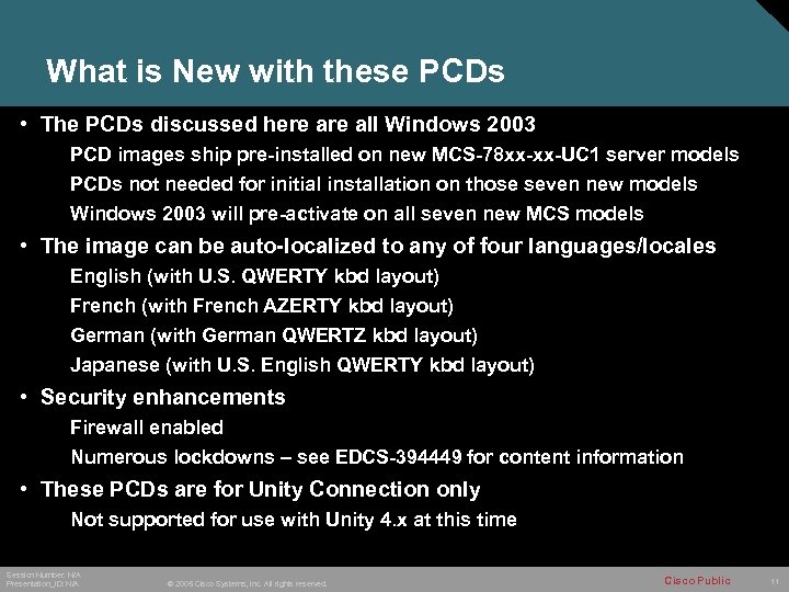 What is New with these PCDs • The PCDs discussed here all Windows 2003
