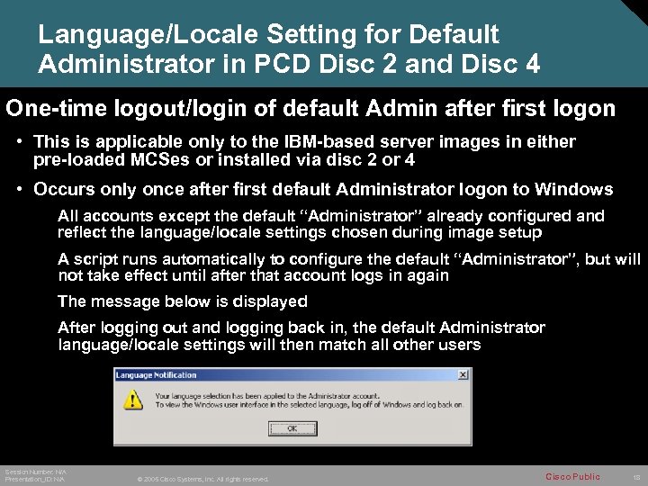 Language/Locale Setting for Default Administrator in PCD Disc 2 and Disc 4 One-time logout/login