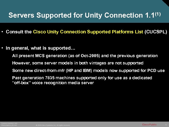Servers Supported for Unity Connection 1. 1(1) • Consult the Cisco Unity Connection Supported